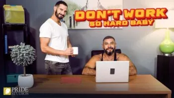 DON’T WORK SO HARD BABY