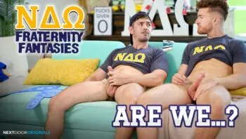 Fraternity Fantasies: Are we…?